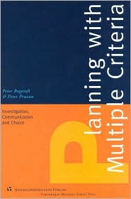 Planning with Multiple Criteria: Investigation,Communication,and Choice
