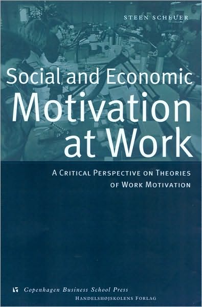 Social and Economic Motivation at Work: Theories of Work Motivation Reassessed