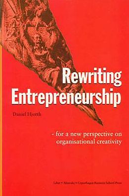 Rewriting Entrepreneurship: For a New Perspective on Organisational Creativity