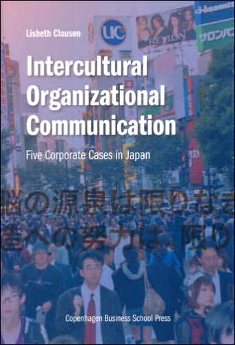 Intercultural Organizational Communication: Five Corporate Cases in Japan