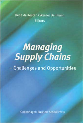 Managing Supply Chains Challenges and Opportunities