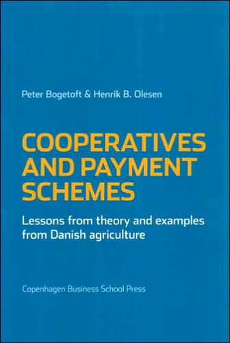 Cooperatives and Payment Schemes Lessons from Theory and Examples from Danish Agriculture