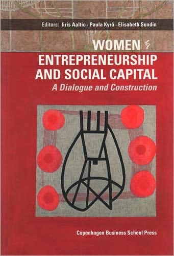 Women Entrepreneurship and Social Capital: A Dialogue and Construction