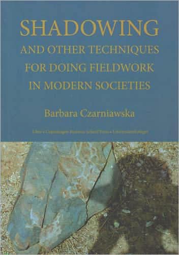 Shadowing: And Other Tecniques for Doing Fieldwork Inmodern Societies