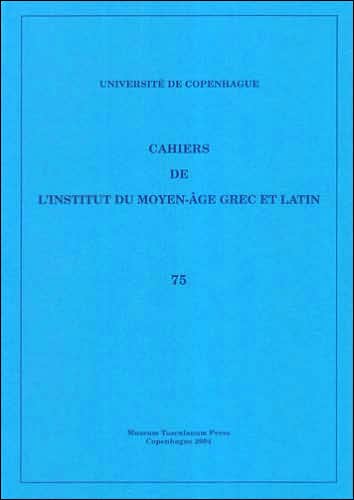 Cahiers de l'Institut du Moyen-Age Grec et Latin