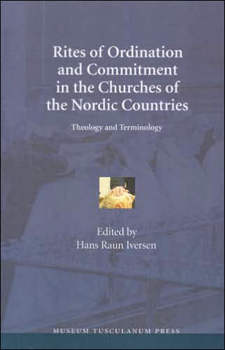 Rites of Ordination and Commitment in the Churches of the Nordic Countries: Theology and Terminology