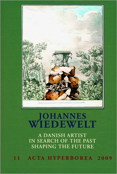 Johannes Wiedewelt: A Danish Artist in Search of the Past, Shaping the Future