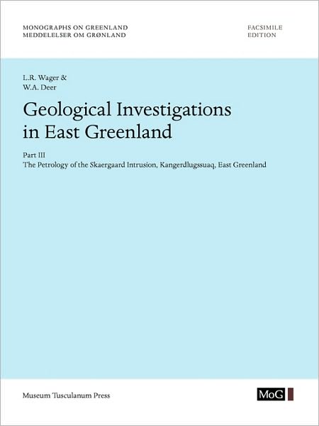 Geological Investigations In East Greenland, Part Iii - The Petrology Of The Skaergaard Intrusion, Kangerdlusgssuaq, East Greenland
