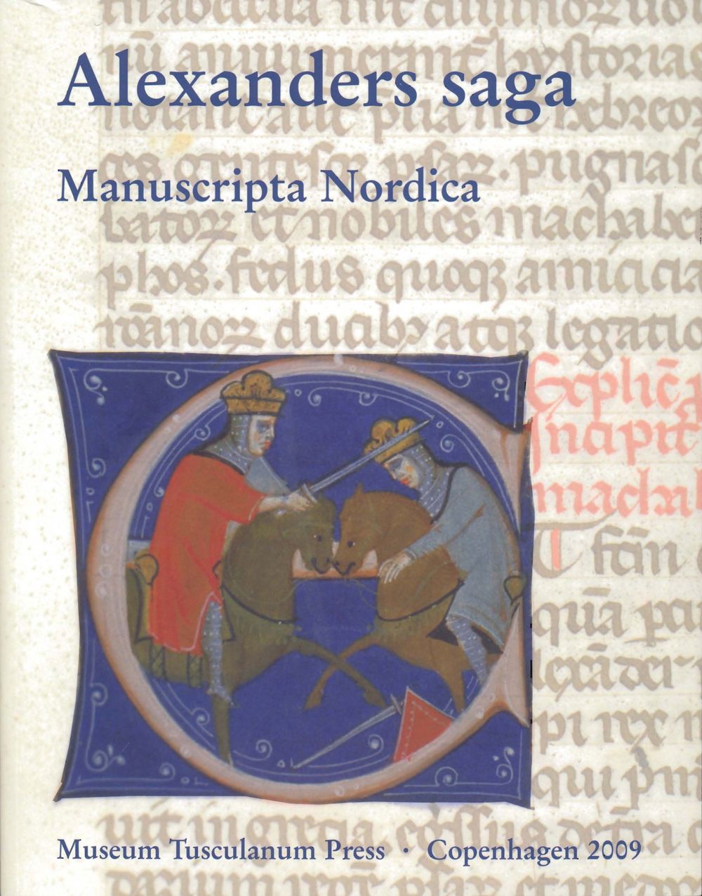 Alexanders Saga: AM 519a 4° in the Arnamagnæan Collection, Copenhagen