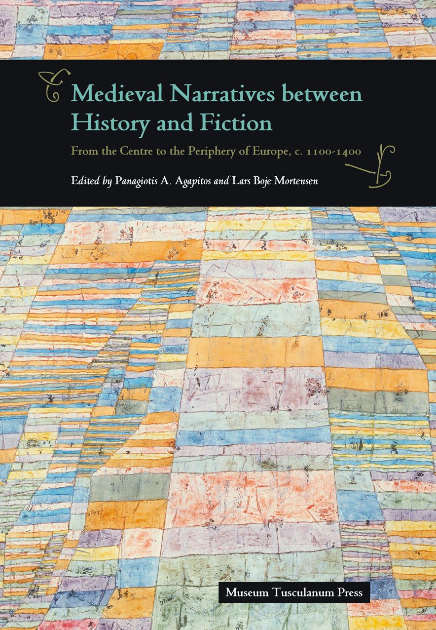 Medieval Narratives between History and Fiction: From the Centre to the Periphery of Europe, c. 1100-1400
