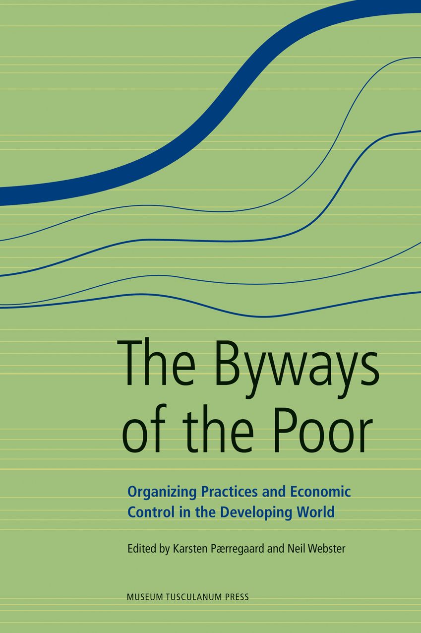 The Byways of the Poor: Organizing Practices and Economic Control in the Developing World
