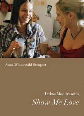 Luckas Moodysson's Show Me Love. Anna Westersthl Stenport