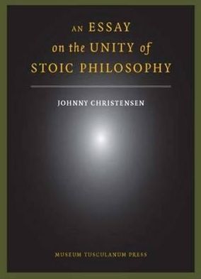 An Essay on the Unity of Stoic Philosophy: Second Edition