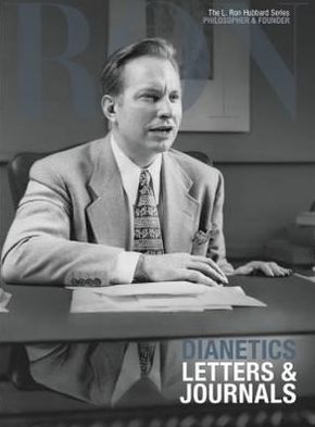 L. Ron Hubbard: Dianetics - Letters & Journals
