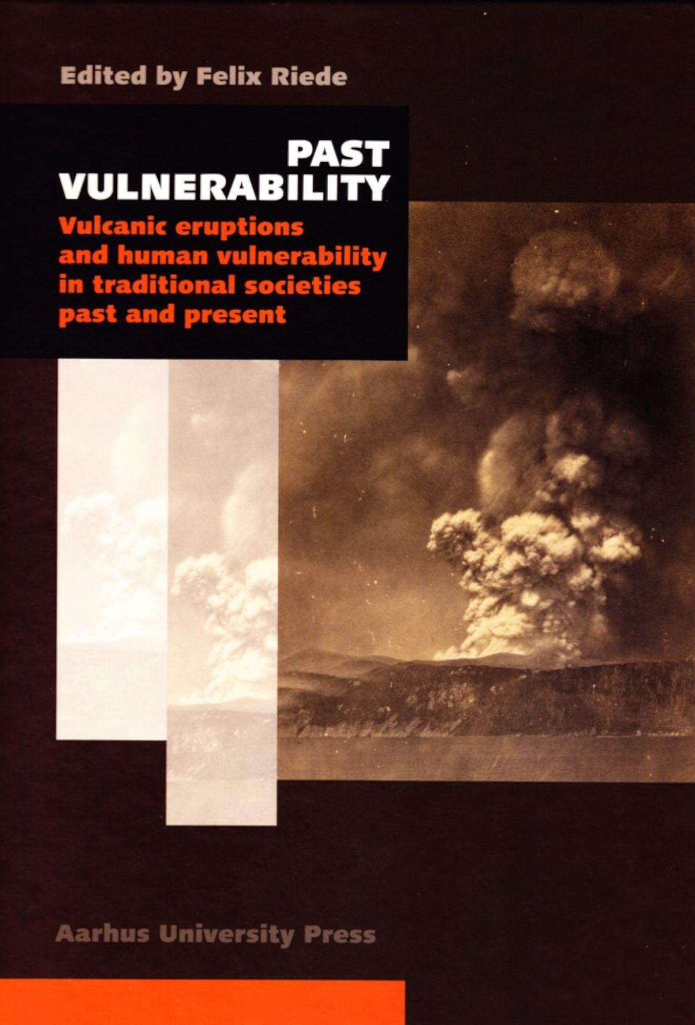 Past Vulnerability: Vulcanic Eruptions and Human Vulnerability in Traditional Societies Past and Present
