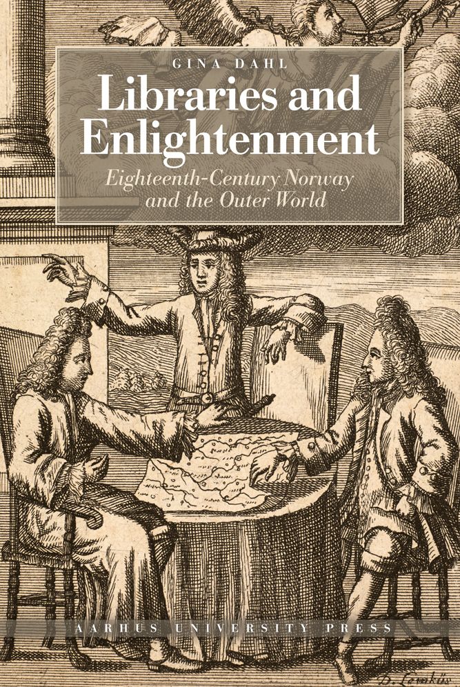 Libraries and Enlightenment: Eighteenth-Century Norway and the Outer World