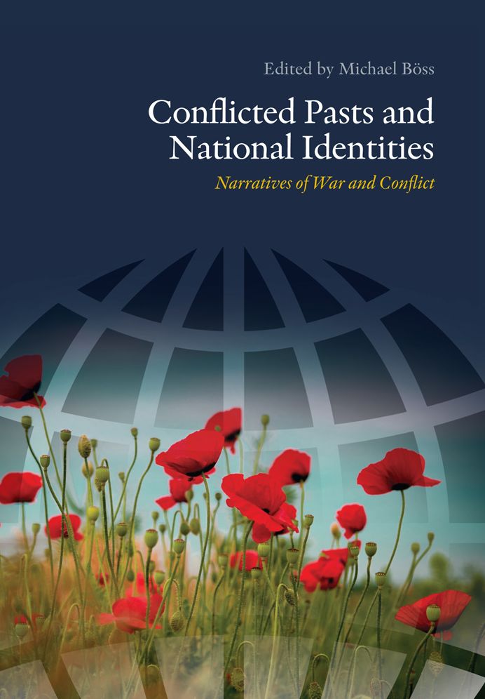 Conflicted Pasts and National Identities: Narratives of War and Conflict