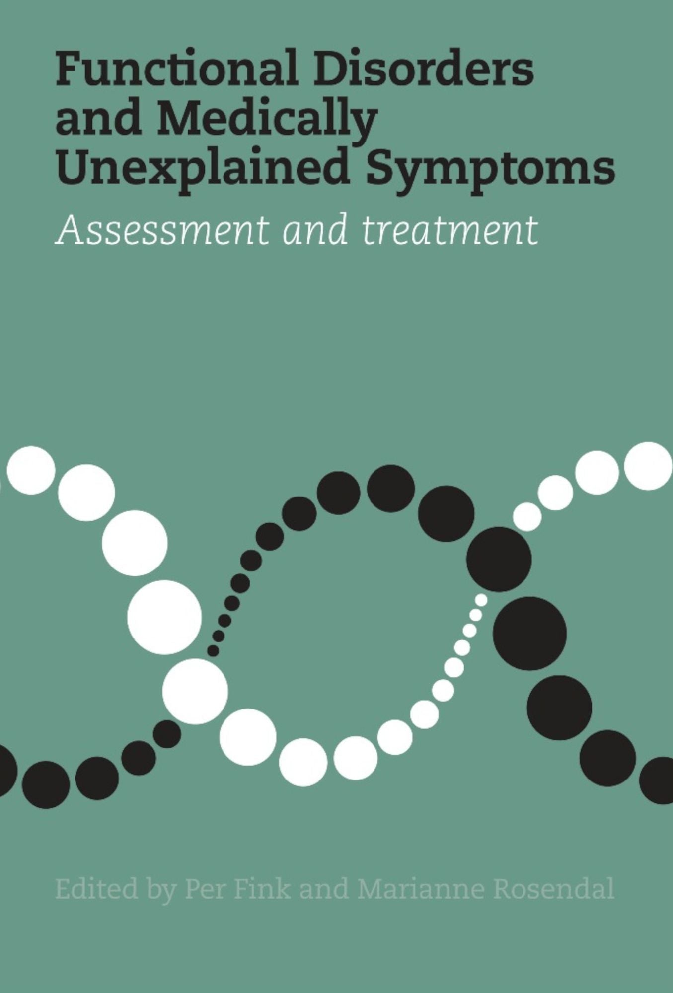 Functional Disorders and Medically Unexplained Symptoms: Assessment and Treatment