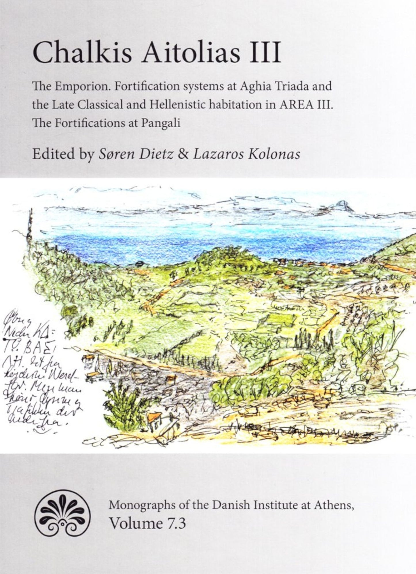 Chalkis Aetolias III: The Emporion. Fortification systems at Aghia Triada and the Late Classical and Hellenistic Habitation in AREA III. The Fortifications at Pengali