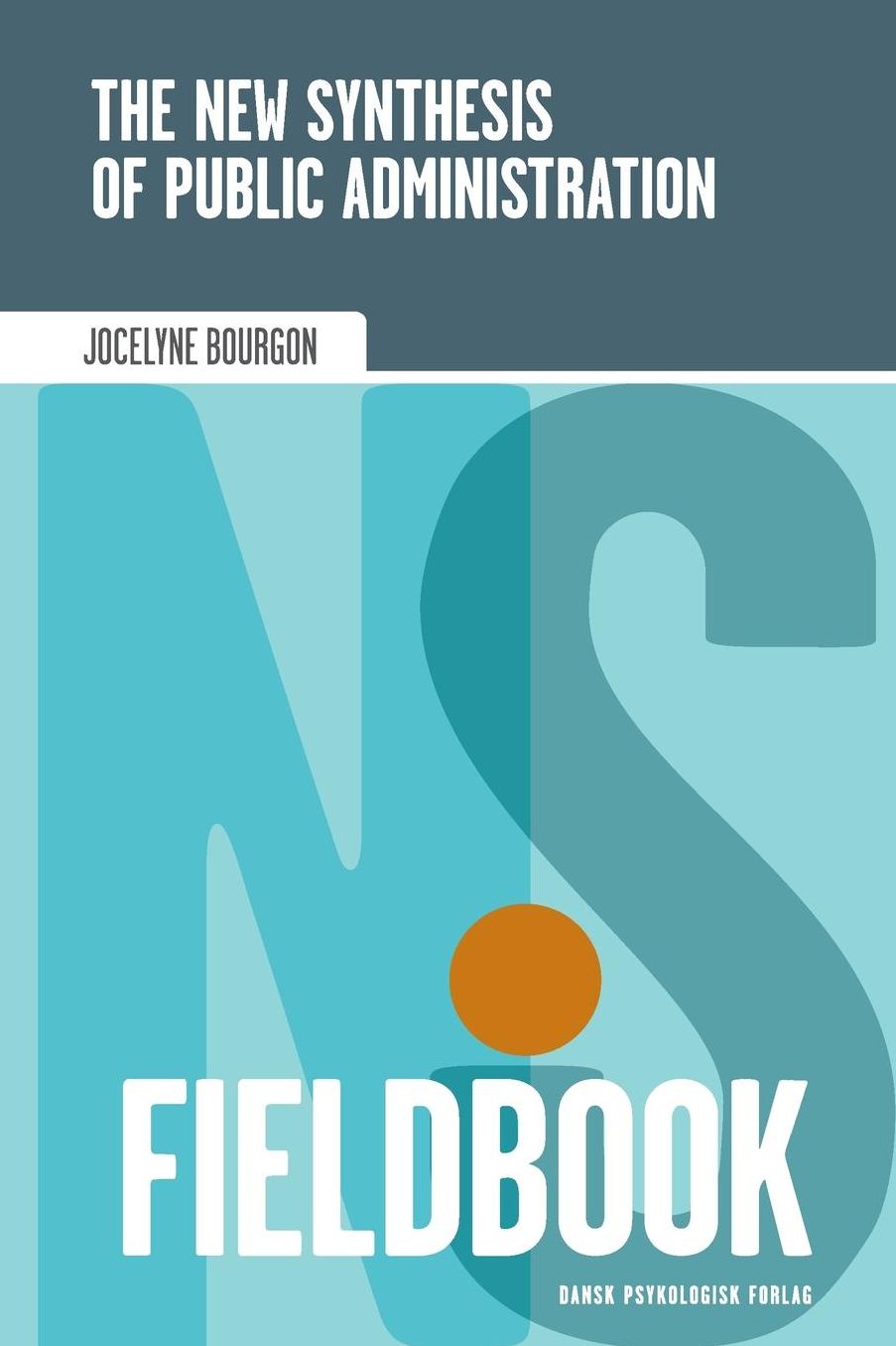 The New Synthesis of Public Administration Fieldbook