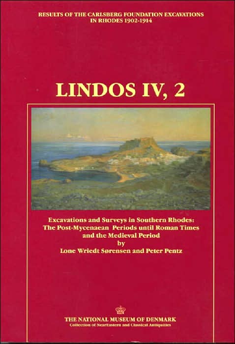 Lindos IV,2: Excavations and Surveys in Southern Rhodes: The Post-Mycenaean Periods until Roman Times and the Medieval Period