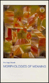 Morphologies of Meaning