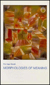 Morphologies of Meaning