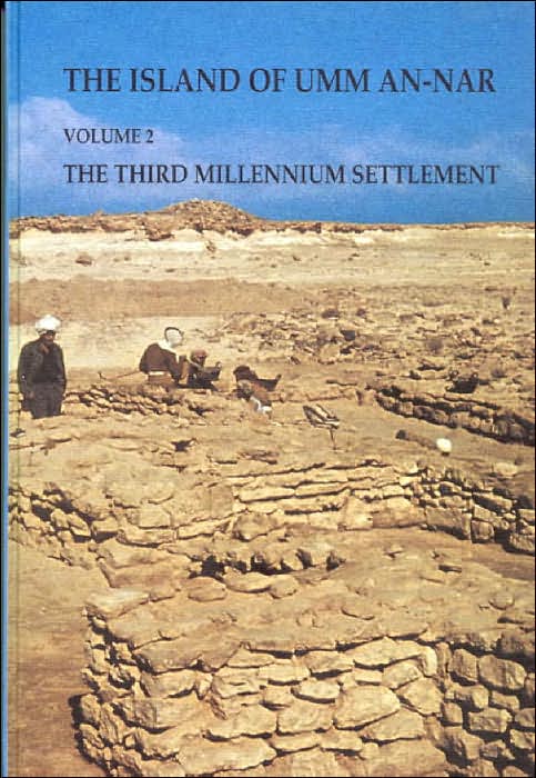 Island of Umm-an-Nar Volume 2: The Third Millennium Settlement