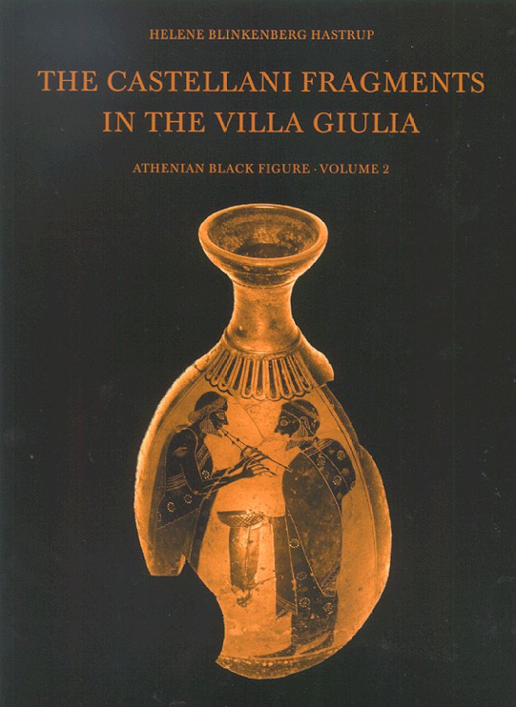 The Castellani Fragments in the Villa Giulia, Volume 2: Atheian Black Figure
