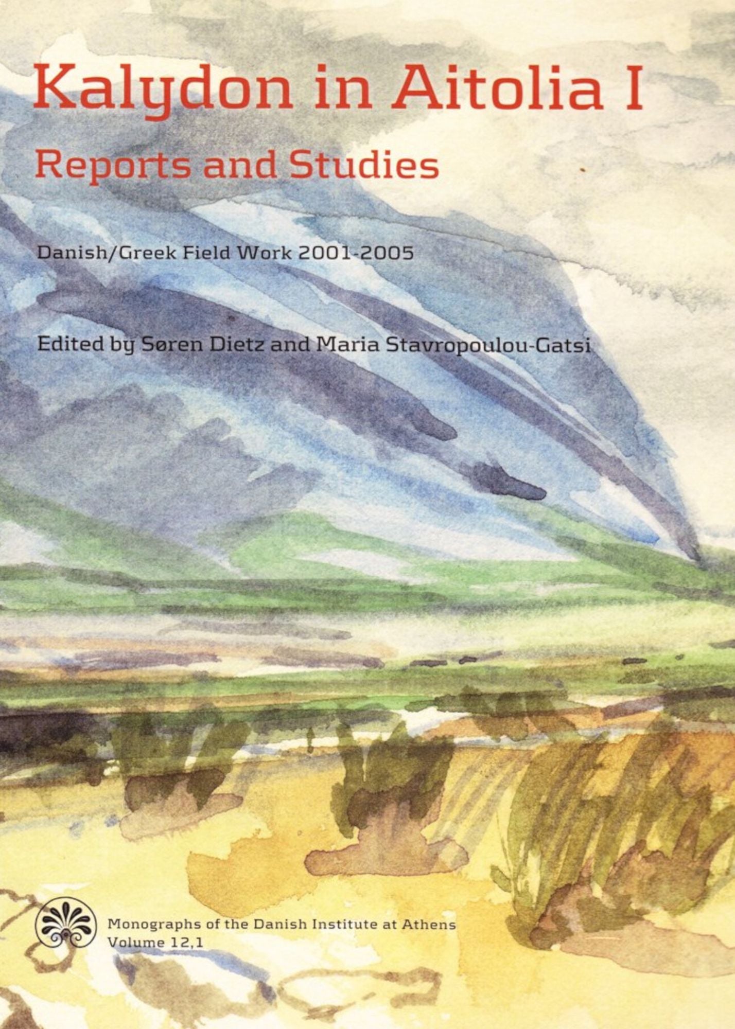 Kalydon in Aitolia I+II: Danish/Greek Field Work 2001-2005