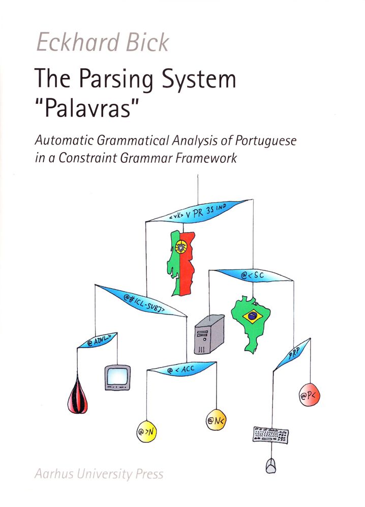 The Parsing System 'Palavras': Automatic Grammatical Analysis