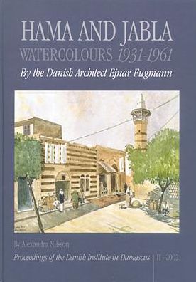 Hama and Jabla: Water-colours 1931-1961 by the Danish architect Ejnar Fugmann