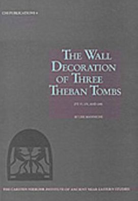 The Wall Decoration of Three Theban Tombs