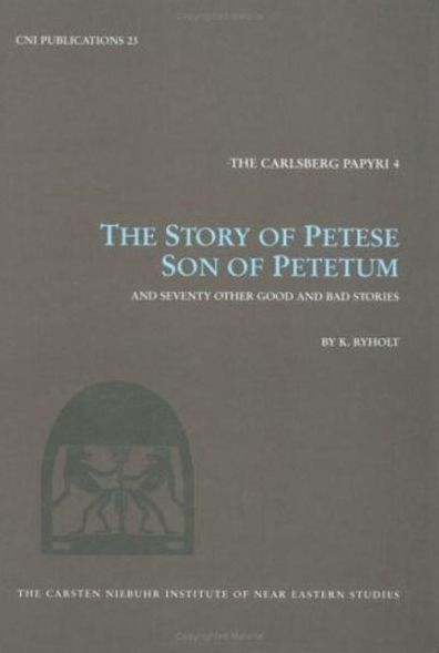 The Story of Petese Son of Petetum: Seventy Other Good and Bad Stories