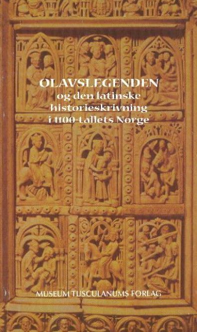 Olavslegenden og den latinske historieskrivning i 1100-tallets Norge