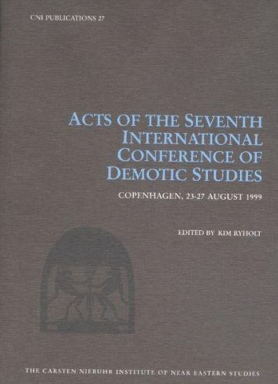 Acts of the Seventh International Conference of Demotic Studies: Copenhagen 23-27, August 1999
