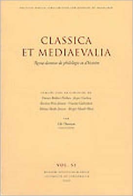Classica Et Mediaevalia : Revue Danoise de Philologie Et D' Histoire