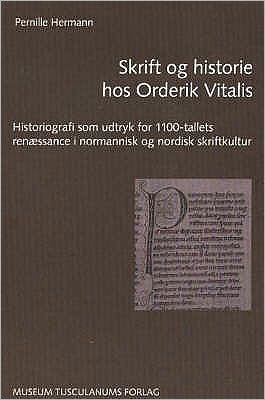 Skrift Og Historie Hos Orderik Vitalis