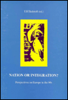 Nation and Integration?: Perspectives on Europe in the 90s