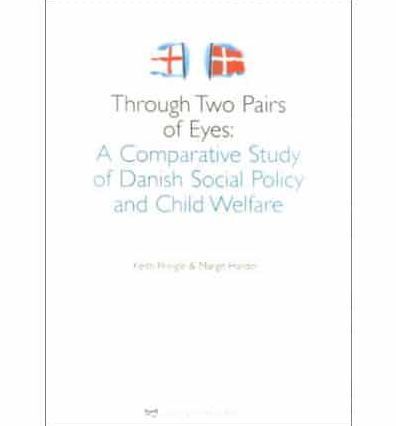 Through Two Pairs of Eyes: A Comparative Study of Danish Social Policy and Child Welfare