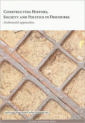 Constructing History, Society and Politics in Discourse: Multimodal Approaches