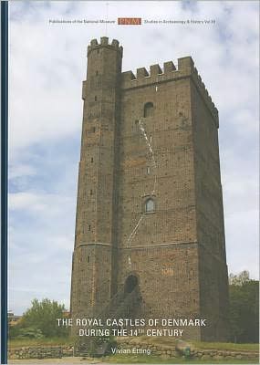 Royal Castles of Denmark During the 14th Century: An Analysis of the Major Royal Castles with Special Regard to Their Functions and Strategic Importance