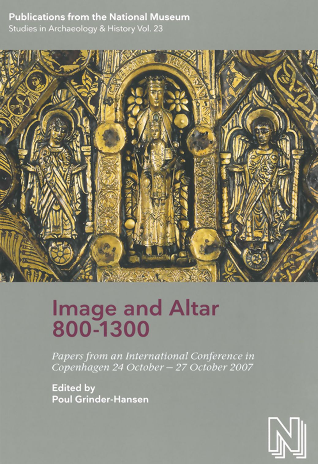 Image and Altar 800-1300: Papers from an International Conference in Copenhagen 24 October - 27 October 2007