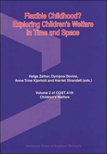 Flexible Childhood?: Exploring Children's Welfare in Time and Space