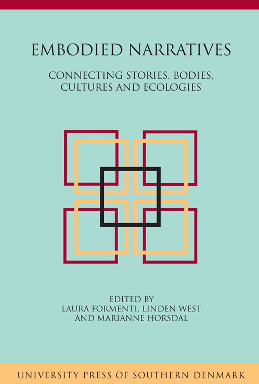 Embodied Narratives: Connecting Stories, Bodies, Cultures and Ecologies