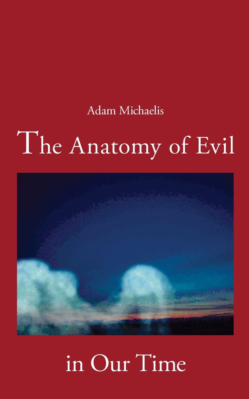The Anatomy Of Evil In Our Time