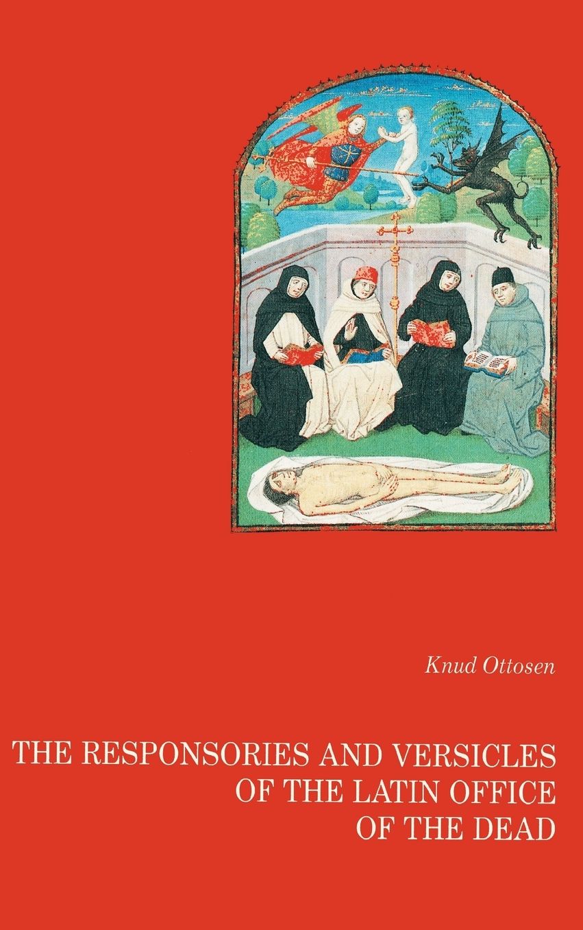 The Responsories And Versicles Of The Latin Office Of The Dead