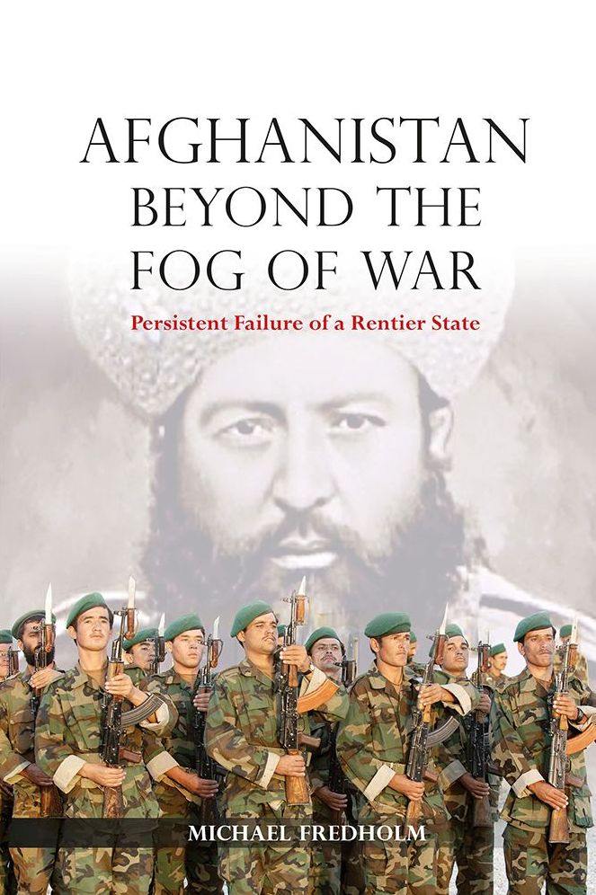 Afghanistan Beyond the Fog of War: Persistent Failure of a Rentier State