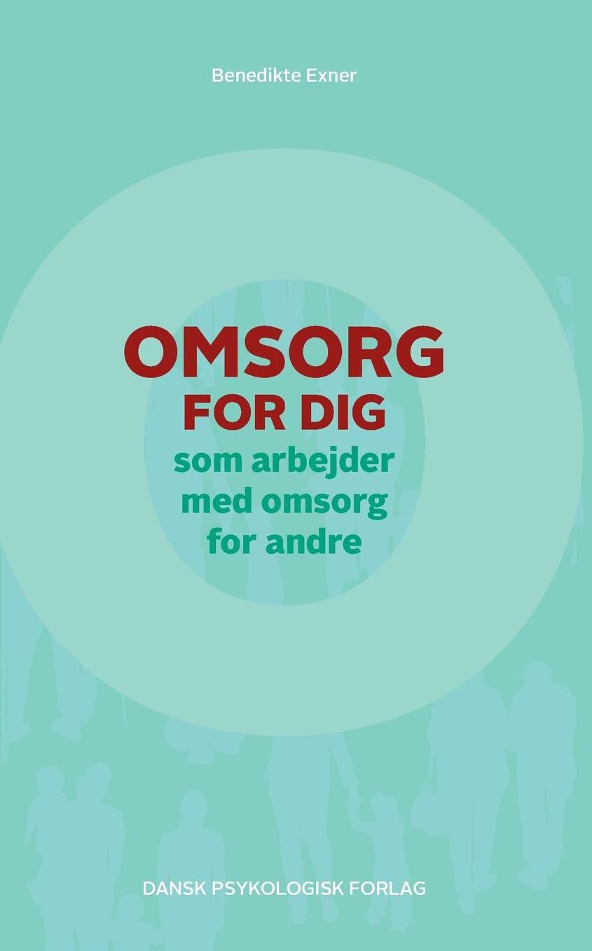 Omsorg for dig, som arbejder med omsorg for andre