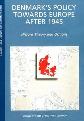 Denmark's Policy Towards Europe after 1945